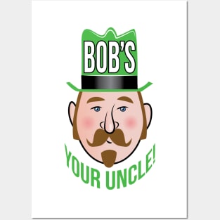 Bob's Your Uncle! Posters and Art